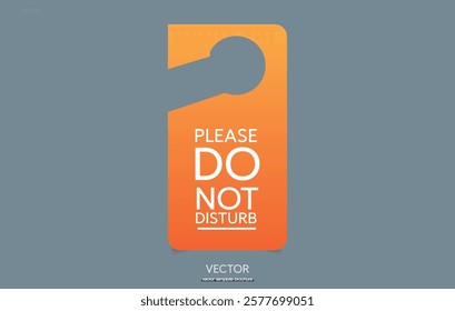 Please do not disturb door hanger with the inscription do not disturb.