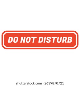 Please do not Disturb, sign and sticker vector.