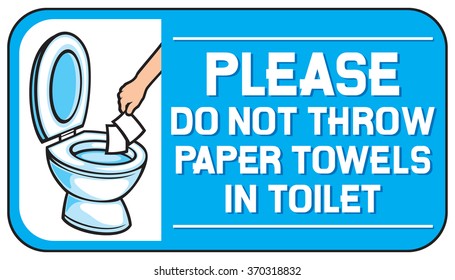 please do not throw paper towels in the toilet sign