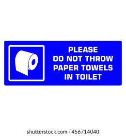 Please do not throw paper towels in toilet. Toilet. Toilet towels