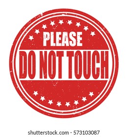 Please do not touch grunge rubber stamp on white, vector illustration