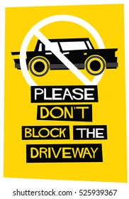 Please Don't Block The Driveway! (No Parking Sign Flat Style Vector Illustration Quote Poster Design)