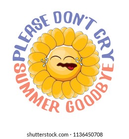 please dont cry summer goodbye vector concept illustration with crying summer sun character on white background. End of summer background