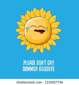 please dont cry summer goodbye vector concept illustration with crying summer sun character on blue background. End of summer background