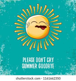 please dont cry summer goodbye vector concept illustration with crying summer sun character on grunge azure background. End of summer background
