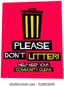 Please Don't Litter Help Keep Your Community Clean (Flat Style Vector Illustration Sign Notice Poster Design)