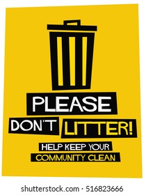 Please Don't Litter Help Keep Your Community Clean (Flat Style Vector Illustration Sign Notice Poster Design)