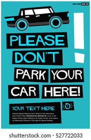 Please Don't Park Your Car Here (No Parking Sign Flat Style Vector Illustration Quote Poster Design) With Text Box