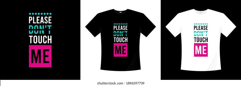 please don't touch me typography t-shirt design