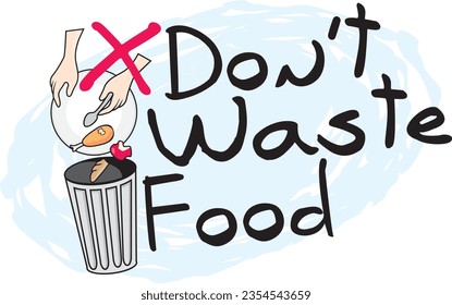 Please don't waste food, vector illustration sign, designs for world food day and International Awareness Day on Food Loss and Waste.Good for restaurant,hotel,cafe,bar,party,canteen,food court,buffet