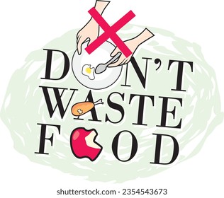 Please don't waste food, vector illustration sign, designs for world food day and International Awareness Day on Food Loss and Waste.Good for restaurant,hotel,cafe,bar,party,canteen,food court,buffet