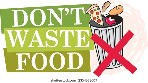 Please don't waste food vector illustration sign, designs for world food day and International Awareness Day on Food Loss and Waste.Good for restaurant,hotel,cafe,bar,party,canteen,food court,buffet