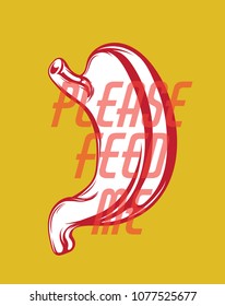 Please feed me. Vector quote typographical background with hand drawn illustration of stomach and cupcakes in it. Template for card, poster, banner, print for t-shirt. 