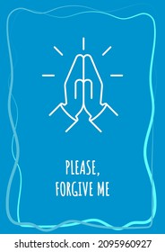 Please forgive me blue postcard with linear glyph icon. Greeting card with decorative vector design. Simple style poster with creative lineart illustration. Flyer with holiday wish