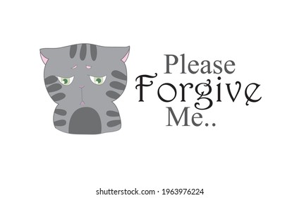 Please forgive me text typography with sad cat illustration in monochrome color. 