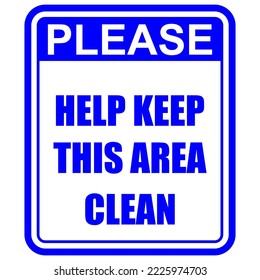 Please, Help Keep This Area Clean, sign vector