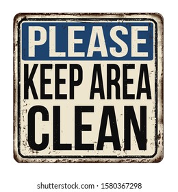 Please keep area clean vintage rusty metal sign on a white background, vector illustration