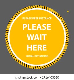 Please keep distance, Please wait here, Social distancing sign for covid 19 outbreak 1 m distance at public place, shopping center, shop, hospital, workplace. Vector Illustrator.