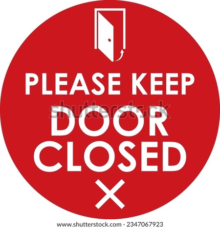 PLEASE KEEP DOOR CLOSED AT ALL TIMES SIGN VECTOR ILLUSTRATION READY TO PRINT