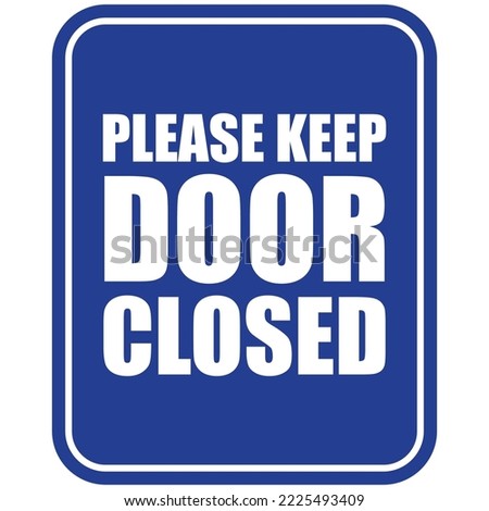 Please Keep, Door Closed, sticker label