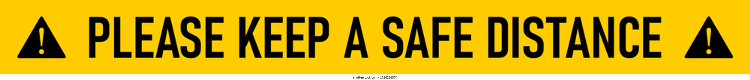 Please Keep a Safe Distance Black and Yellow Social Distancing Floor Marking Tape Pattern with Text, Attention Signs and an Aspect Ratio of 10:1. Vector Image.