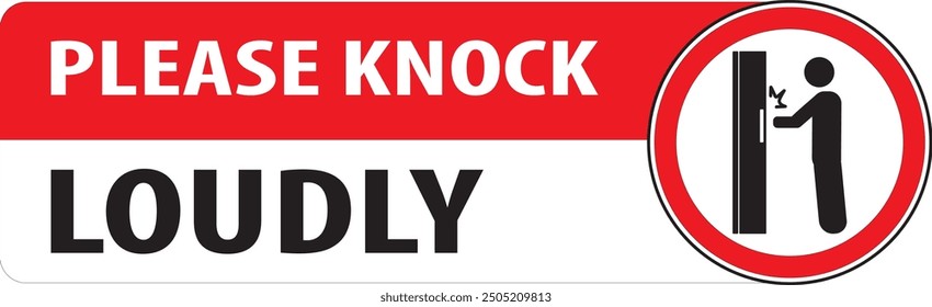 Please knock loudly, knock the door loudly sign notice vector