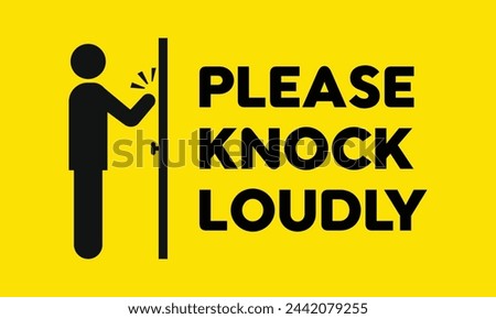 Please knock loudly door sign