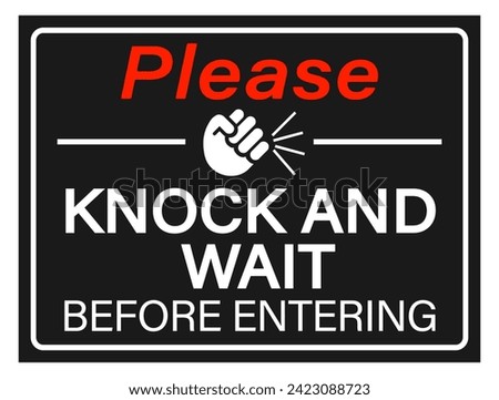 Please knock and wait before entering. Information sign with hand knocking on door and text on black background.