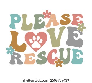 Please love rescue Retro Shirt, Dog Mom shirt, Dog Mom Quotes, Fur Mama Shirt, Dog Lover Gift, Mothers Day Gift, Cute Pet Owner Tee, Retro Pet Design, Animal Rescue Support, Cut File Cricut