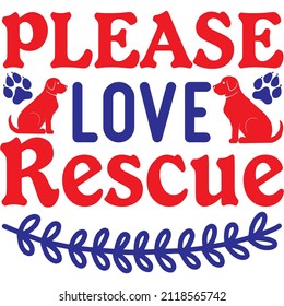 please love rescue t-shirt design ,vector file.