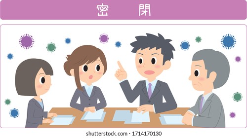 Please maintain social distancing and Avoid Closed space to prevent outbreaks.Japanese means Closed space.