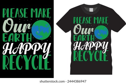 please make our earth happy recycle. earth day  t shirt design ready for holiday poster, vector, bunny, background. Gorundhog   Day happy easter, happy ester, mom, vector artwork. svg