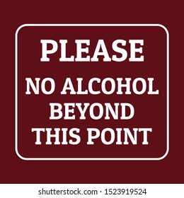 Please no alcohol beyond this point sign