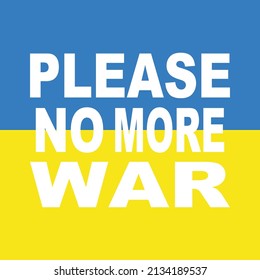Please, no more war. Save Ukraine. Ukraine. Pray for peace. Vector illustration. EPS 10.