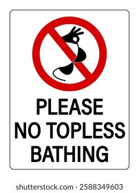 Please, no topless bathing. Ban sign with hand holding a bikini bra. Text below.