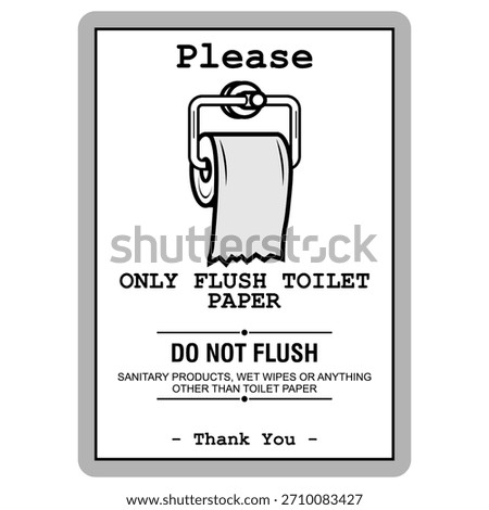 Please, Only Flush Toilet paper, do not flush. Information vector