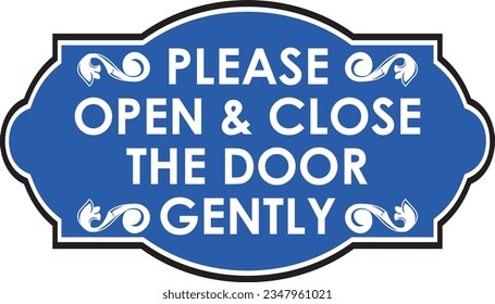 please open and close the door gently sign vector illustration in blue color