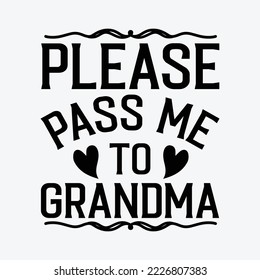 Please Pass Me to Grandma My Grandmother Loves Me