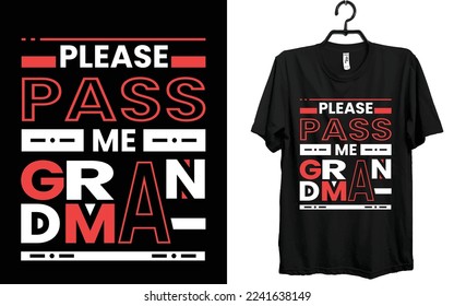 Please pass me grandma T-shirt  Design