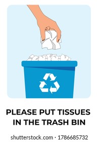 Please put tissues in the trash bin sign. Facial Tissues In Garbage Bin. Hand Put Tissue Paper. new dustbin rule. keep clean. hand throwing white tissue paper in to a trash bin. Don't Litter Sign.
