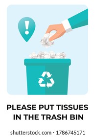 Please put tissues in the trash bin sign. Facial Tissues In Garbage Bin. Hand Put Tissue Paper. new dustbin rule. keep clean. hand throwing white tissue paper in to a trash bin. Don't Litter Sign.
