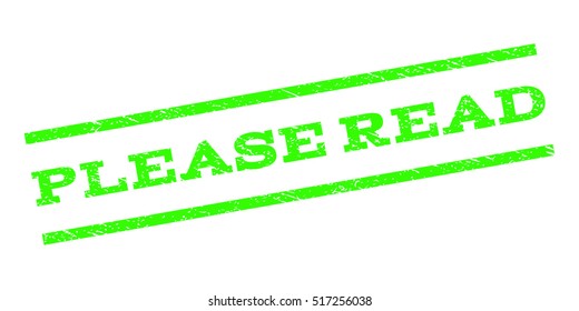Please Read watermark stamp. Text caption between parallel lines with grunge design style. Rubber seal stamp with dirty texture. Vector color ink imprint on a white background.