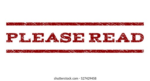 Please Read watermark stamp. Text tag between horizontal parallel lines with grunge design style. Rubber seal dark red stamp with dirty texture. Vector ink imprint on a white background.