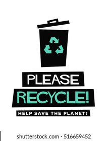 Please Recycle Help Save Our Planet (Flat Style Vector Illustration Sign Notice Poster Design)