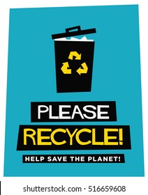 Please Recycle Help Save Our Planet (Flat Style Vector Illustration Sign Notice Poster Design)