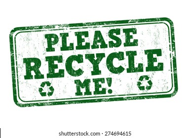 Please recycle me grunge rubber stamp on white background, vector illustration