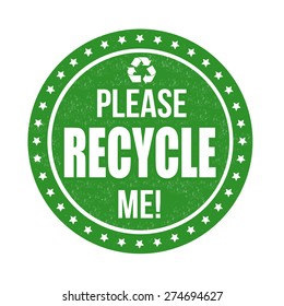 Please recycle me grunge rubber stamp on white background, vector illustration