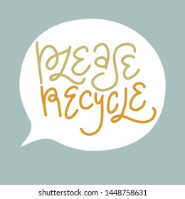 Please recycle sign. Trendy hand drawn cute lettering in scandinavian simple style. Vector. Go green. no plastic.