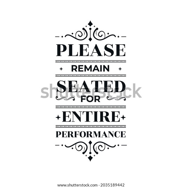 Please Remain Seated Entire Performance Sign Stock Vector Royalty Free 2035189442 Shutterstock