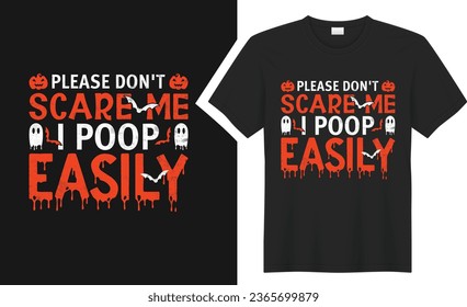 Please don’t scare me.. T-shirt design. graphic  typography Halloween holiday horror tee shirt. creative vector t shirt. Isolated on black background. Perfect for print items and bags, poster, card
